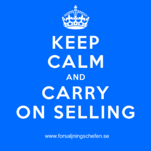 Motiverande budskap gällande försäljning i lågkonjunktur Keep Calm and Carry On Selling